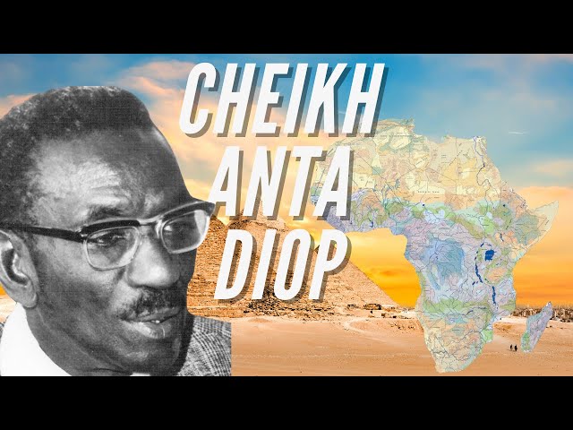 Cheikh Anta Diop: All humanity and the great civilizations of history come from Africa!