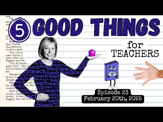 5 GOOD THINGS for TEACHER Episode 23 Feb 20 2025