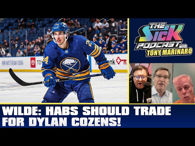 Wilde: Habs Should Trade For Dylan Cozens! | The Sick Podcast with Tony Marinaro February 6 2025