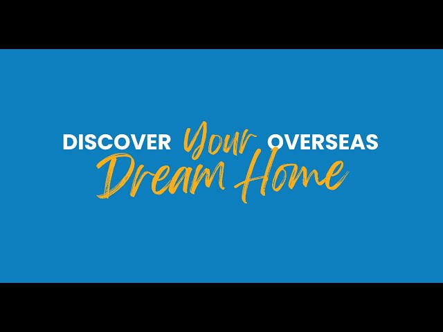 Discover Your Overseas Dream Home