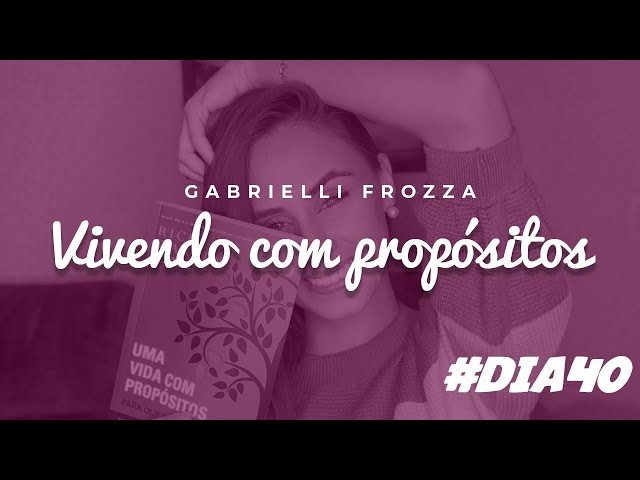 Vivendo com propósitos | Dia 40 - Uma vida com propósitos - RickWarren ✨