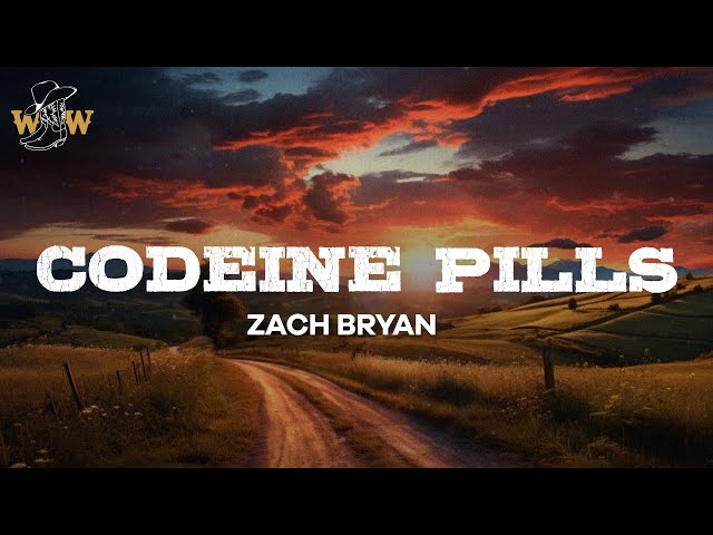 Zach Bryan - Codeine Pills (Part One) / Lyrics