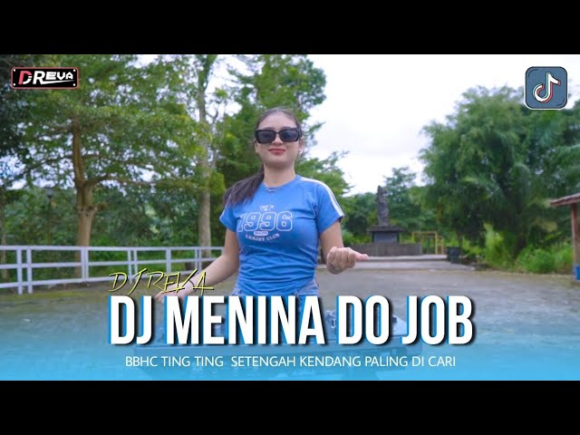 DJ MENINA DO JOB X BBHC TING TING  SETENGAH KENDANG PALING DI CARI TIK TOK VIRAL BY DJ REVA