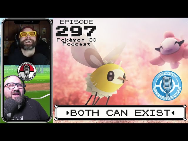 LURED UP 297 - Both Can Exist - POKÉMON GO PODCAST