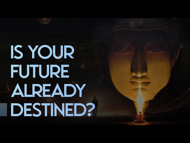 The Buddha’s Answer: Is There A Destiny?