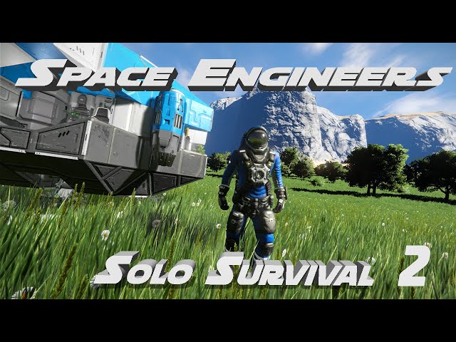 Space Engineers - Solo Survival! Base Building - Part 2