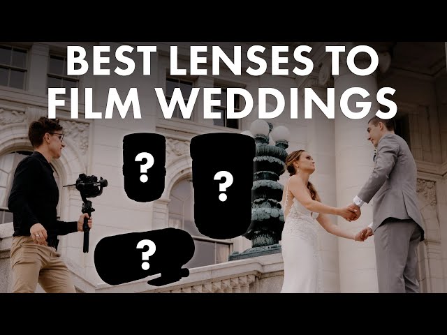 Our TOP 3 Lenses to Film a Wedding