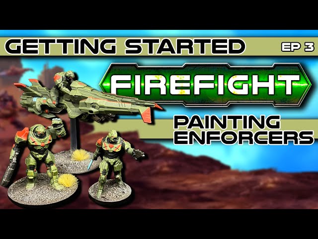 Firefight 2nd Edition Painting your Enforcers - Box to Board Ep. 3