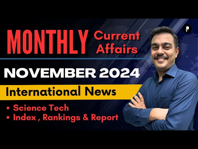 International News, Science Tech & Index | November 2024 | Monthly Current Affairs 2024