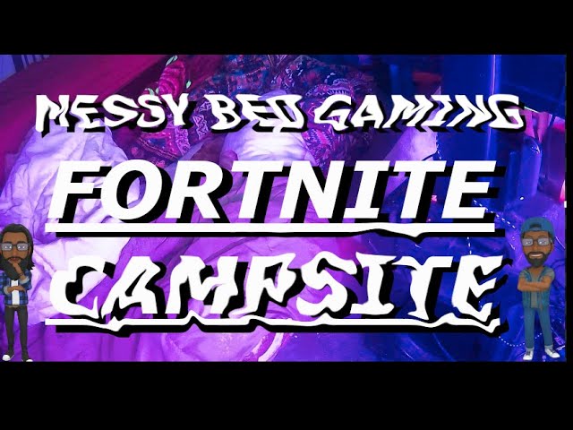 Messy Bed Gaming. Fortnite is All We Do. Campsite Ranked Gameplay