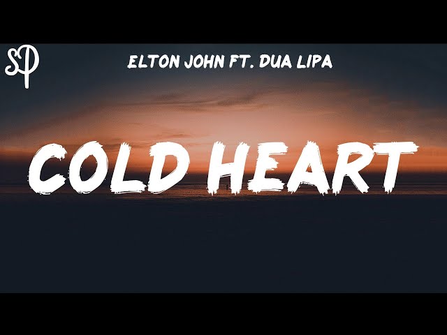 Elton John & Dua Lipa - Cold Heart (Lyrics) | And I think it's gonna be a long, long time