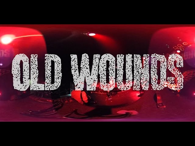 Old Wounds (Partial Set) 360 Degree Video at State Theatre