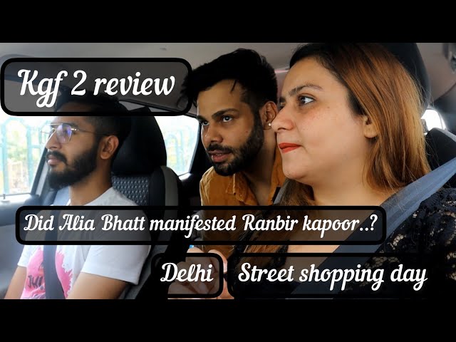 KGF 2 review- Street shopping in Delhi in budget