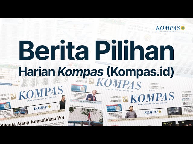 Berita Pilihan Harian Kompas (Kompas.id) | Rabu, 5 Februari 2025