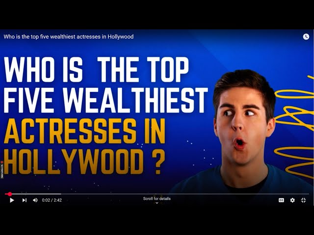 Who is the top five wealthiest actresses in Hollywood