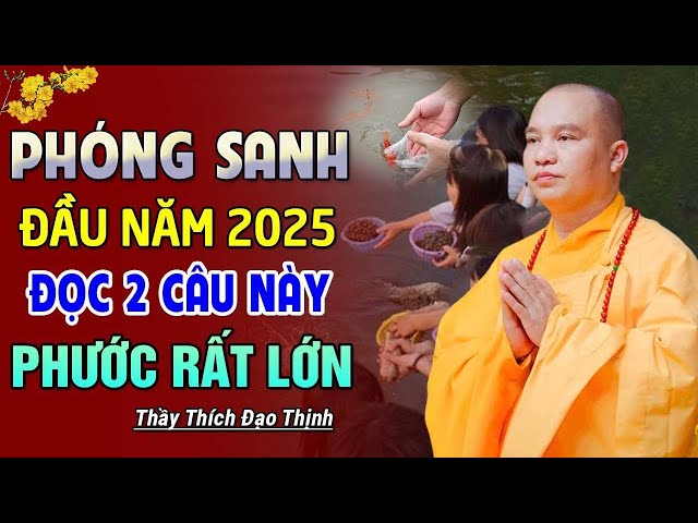 Đầu năm 2025 Phóng Sanh chim, cá,.. Đọc 2 Câu Này PHƯỚC RẤT LỚN - Thầy Thích Đạo Thịnh