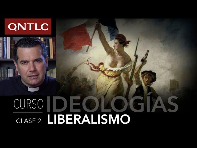 IDEOLOGÍAS. 2. El LIBERALISMO. P. Javier Olivera Ravasi