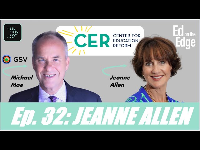 Jeanne Allen · Founder & CEO, Center for Education Reform | Ed on the Edge