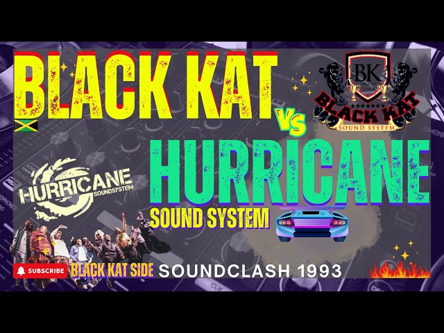 BLACK KAT goes head-to-head with Hurricane Sound System in the legendary 1993 clash Jm St. Ann