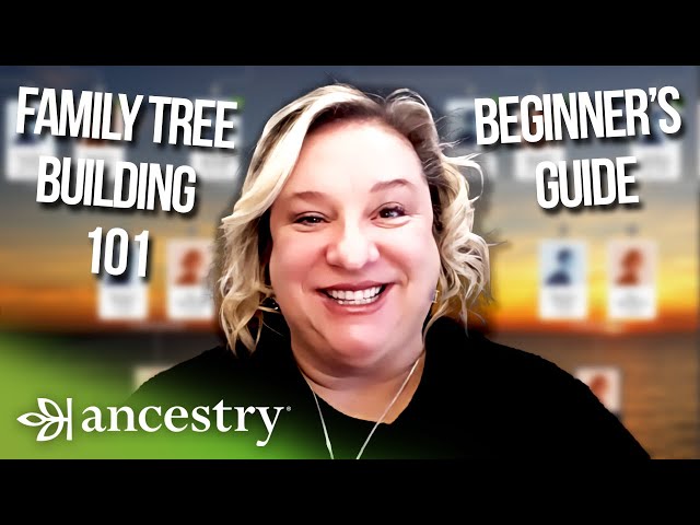 Family Tree Building 101 (Beginner's Guide) | Tips & Tricks Virtual Event |  Ancestry®