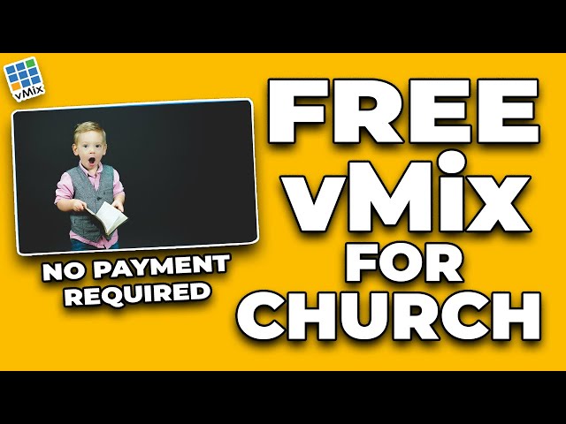 Free vMix For Churches | No Payment Required!