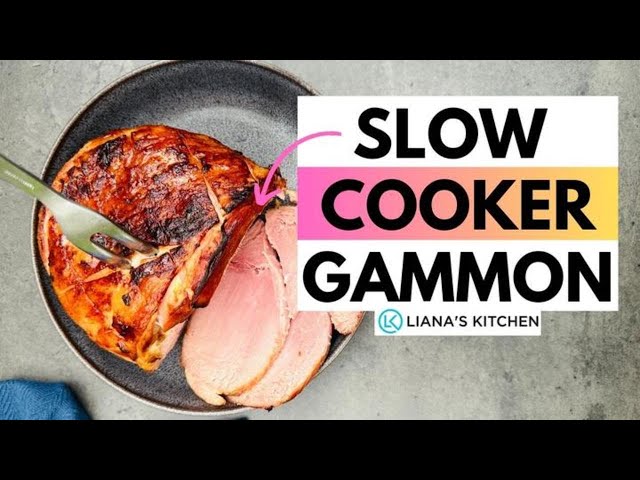 Slow Cooker Gammon - A Simple and Tasty Slow Cooker Recipe Idea | Liana's Kitchen