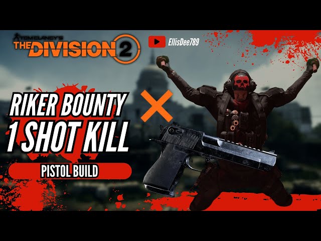 Riker BOUNTY 1 Hit Kill Pistol Build - The Division 2