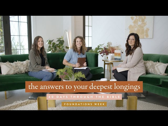 The Answers to Your Deepest Longings: 40 Days Through the Bible - Foundation Week