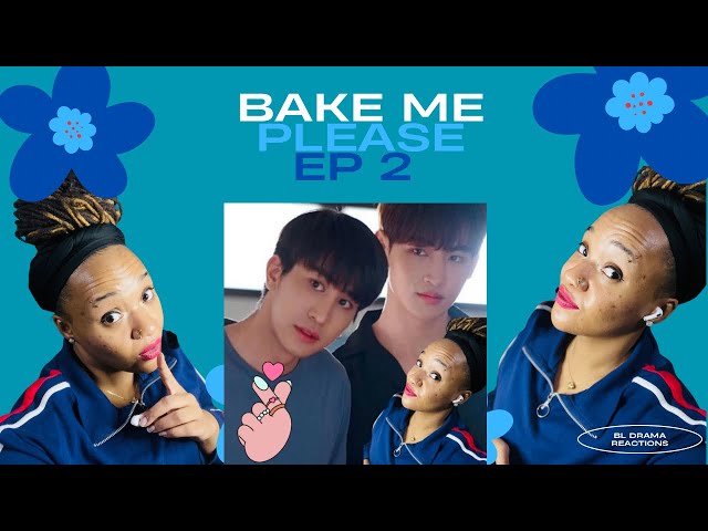 FIRST LOOK BAKE ME PLEASE EPI 2 BL DRAMA RECAP| REACTION VID| #blseries #thaibl #thaidrama