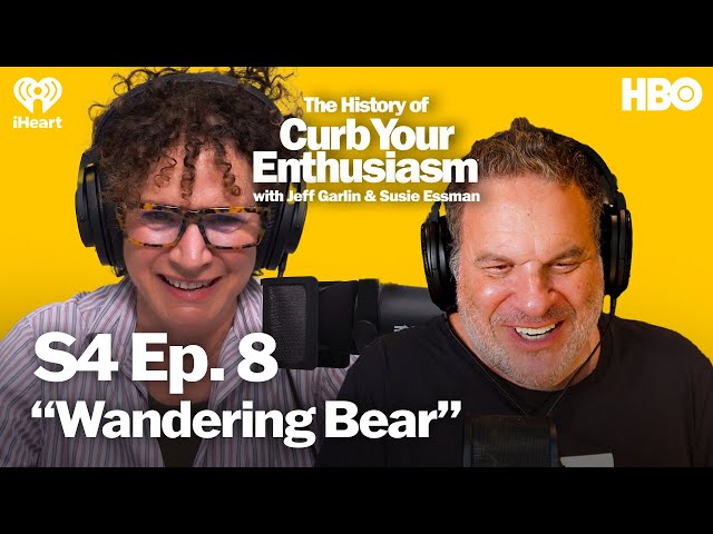 S4 Ep. 8 - “Wandering Bear” | The History of Curb Your Enthusiasm