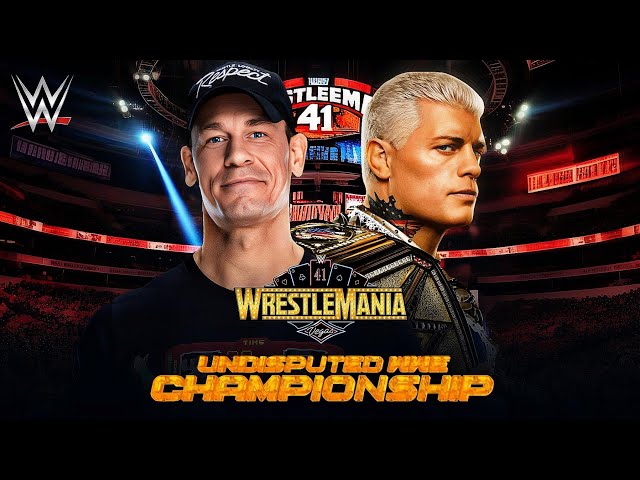 WrestleMania 41 | John Cena Takes on Cody Rhodes for the Undisputed Title : WWE WRESTLEMANIA 2025