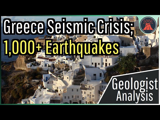 Greece Seismic Crisis Update; 1,000+ Earthquakes, Geologist Analysis