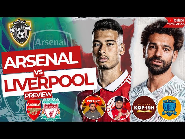 ARSENAL V LIVERPOOL PREVIEW | Ft. @Bhavss14 @premzytv vs @KOPISH  @BigSixBants