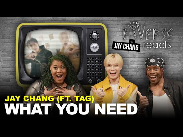 RiVERSE Reacts WITH JAY CHANG - 'What You Need' by JAY CHANG (제이창) ft. TAG