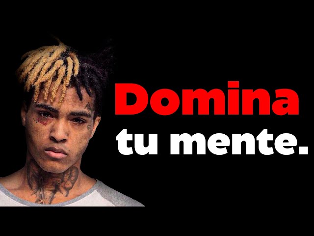 XXXTentacion: CÓMO dominar tu mente