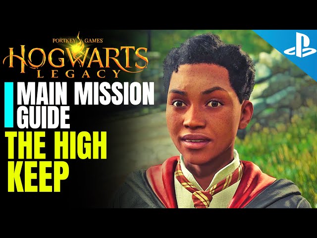 Hogwarts Legacy The High Keep Mission | Climb the battlements, Enter the Gatehouse,Get to the roof