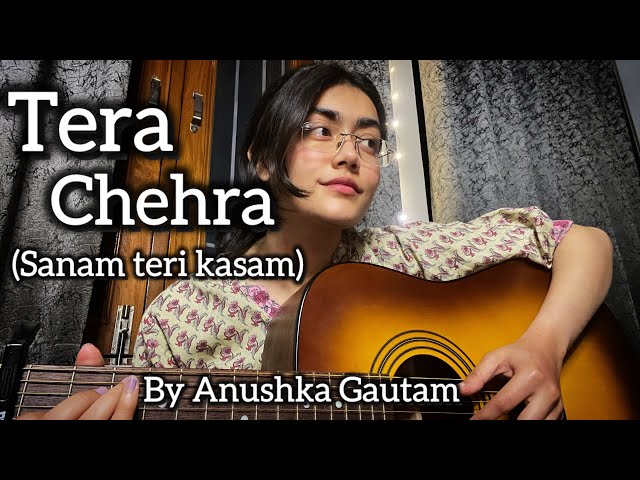 |Tera chehra| Arijit singh | Sanam teri kasam | Anushka gautam | guitar cover |