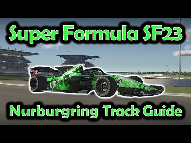 iRacing Track Guide Nurburgring | Super Formula SF23 | W11 S4 2023