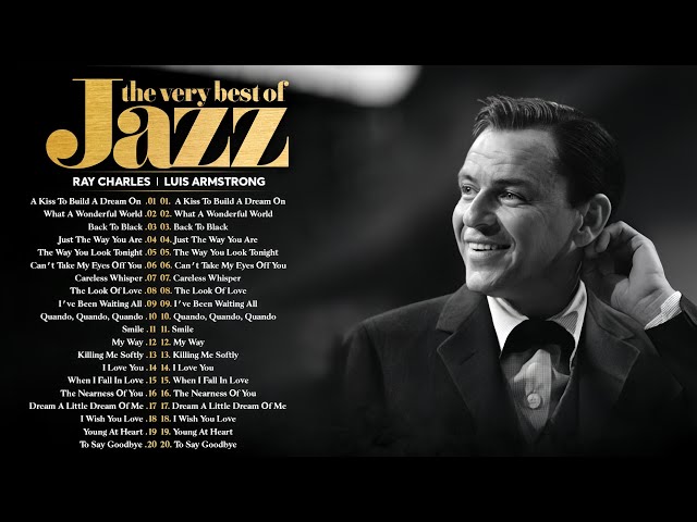 Jazz Music Best Songs Ever 🎉 Frank Sinatra , Louis armstrong , Nat King Cole , Ray Charles