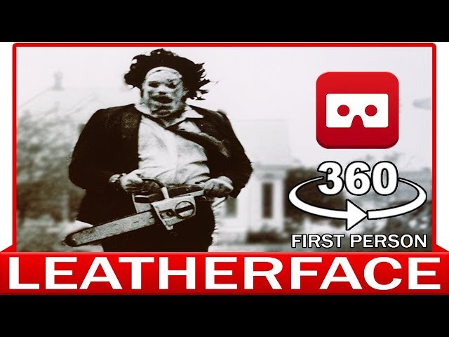 360° VR ViDEO - LEATHERFACE - PART2 - Halloween HORROR - Friday 13th - VIRTUAL REALITY 3D