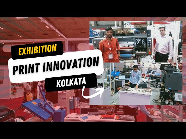 Kolkata Exhibition 2024 | Print innovation #printinnovation