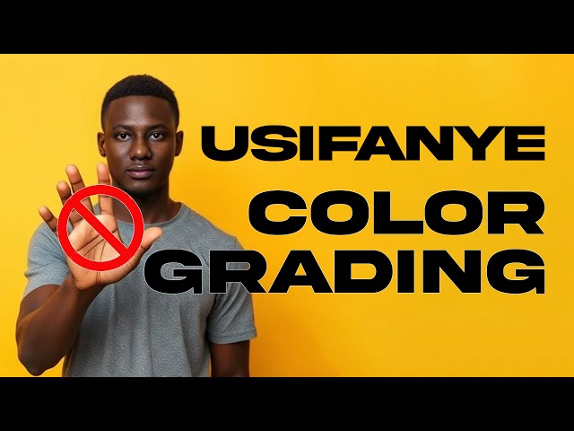 USIFANYE COLOUR GRADING