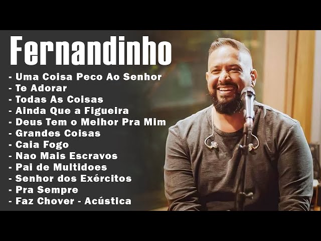 Fernandinho INÉDITO 2024 AS 20 MELHORES E MAIS TOCADAS Top Coleção De Belos Hinos