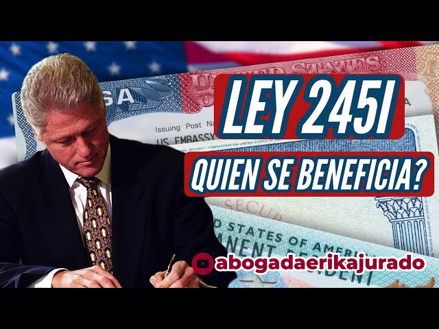 ¿QUE ES? Y ¿QUIEN SE BENEFICIA DE LA LEY 245i?