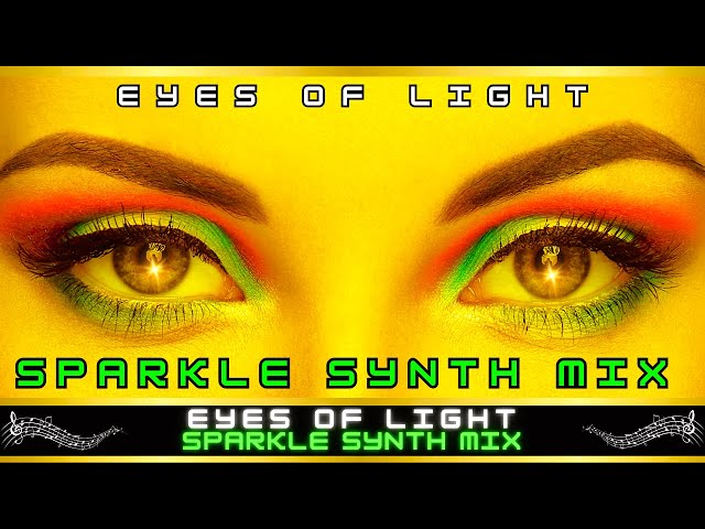 Eyes of Light - Sparkle Synth Mix (Patient Song)