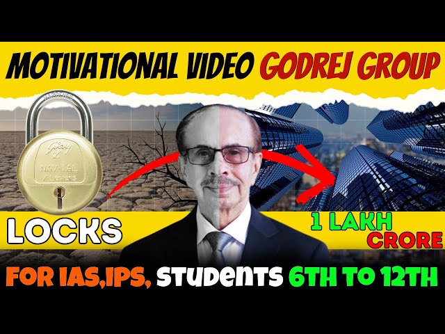 MOTIVATIONAL VIDEO | GODREJ GROUP . FOR IAS,IPS, STUDENTS. 6TH TO 12TH..!!