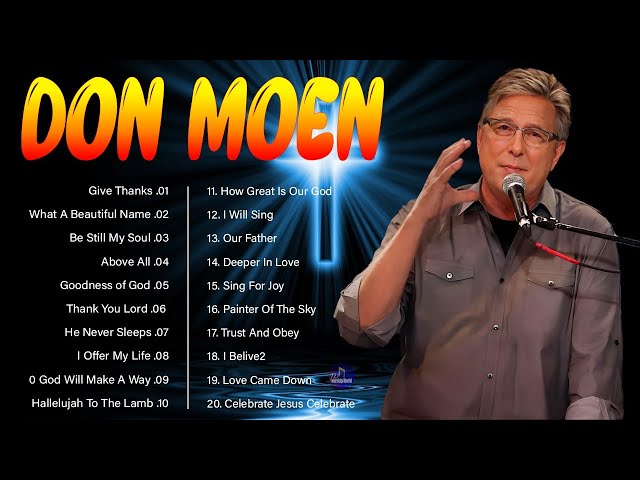 Goodness of God ✝️ Best Don Moen Worship Songs Playlist 2024 ✝️ Ultimate Don Moen Worship