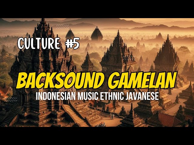 BACKSOUND GAMELAN INDONESIAN MUSIC ETHNIC CULTURE #5 Javanese