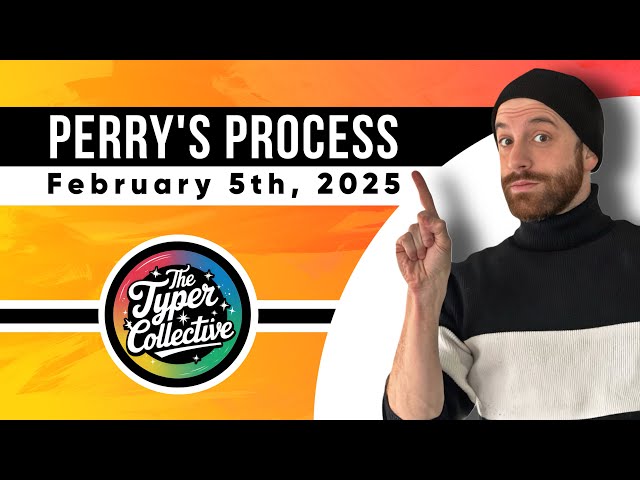 Perry’s Process (February 5th, 2025)