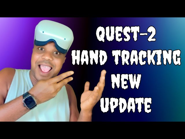 2025 NEW HAND TRACKING UPDATE ON OCULUS QUEST 2